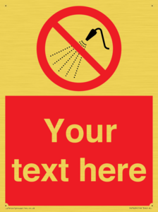 Custom prohibition Do not spray with water